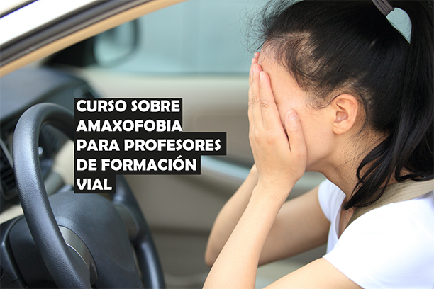 Curso sobre Amaxofobia para Profesores de Autoescuela