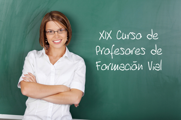 XIX Curso de Profesores de Formación Vial
